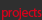 projects